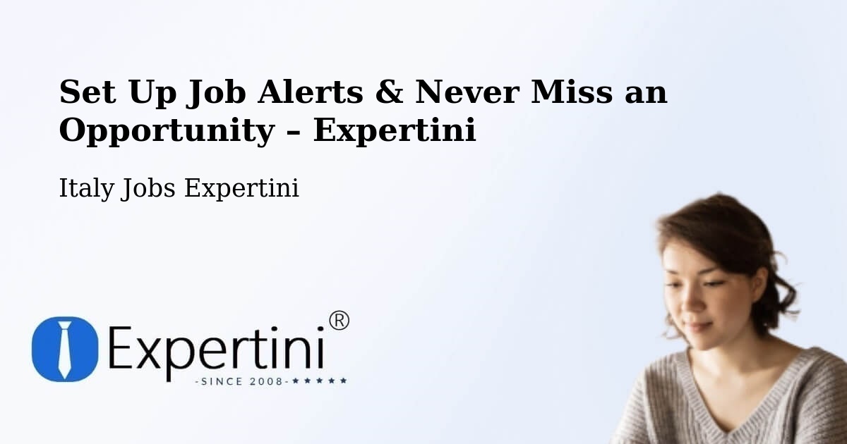 Job Alerts Guide – Get Notified About New Jobs in Pontinvrea - Pontinvrea, Italy Jobs Expertini